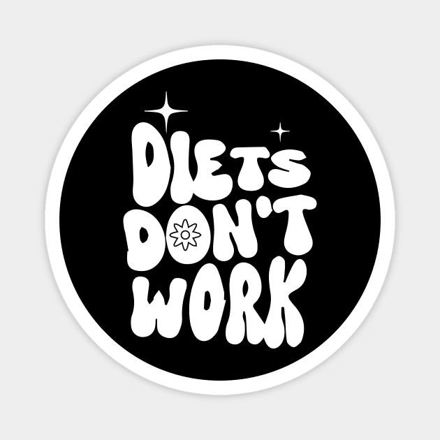 Diets Don't Work Quotes - Anti-Diet - Fitness Magnet by blacckstoned